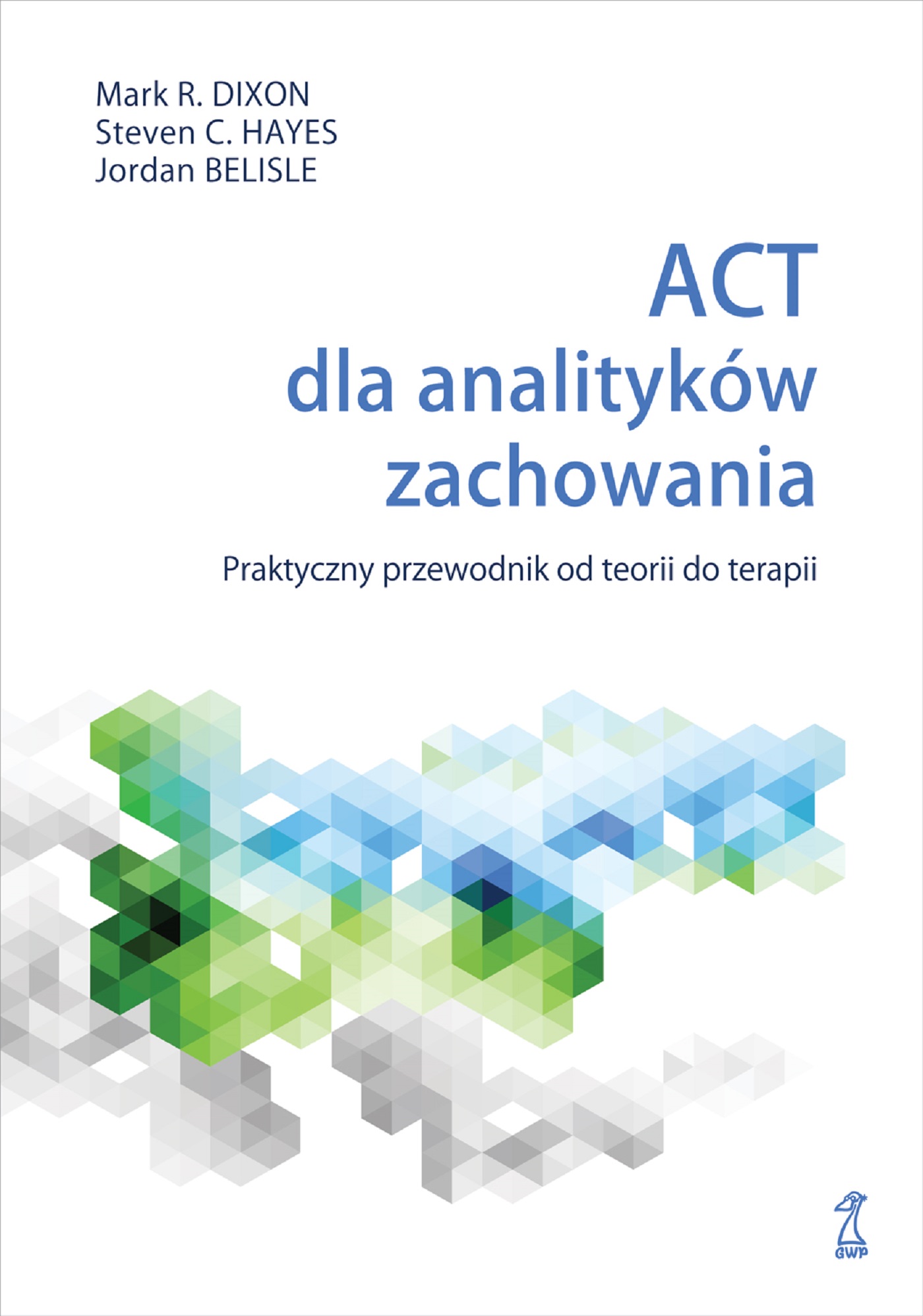 Tytuł: ACT dla analityków zachowania. Praktyczny przewodnik po teorii i terapii
Autor: Mark R. Dixon, Steven C. Hayes, Jordan Belisle
Wydawnictwo: GWP Gdańskie Wydawnictwo Psychologiczne
Formaty: EPUB, MOBI