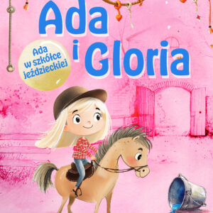 Tytuł: Ada i Gloria 3: Ada w szkółce jeździeckiej (#3)
Autor: Birgitte Bregnedal
Wydawnictwo: SAGA Egmont
Formaty: EPUB, MOBI