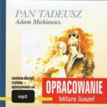 Tytuł: Adam Mickiewicz "Pan Tadeusz" - opracowanie
Autor: Marcin Bodych, Andrzej I. Kordela
Wydawnictwo: SMPB
Formaty: MP3