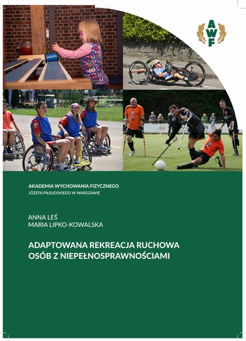 Tytuł: Adaptowana rekreacja ruchowa osób z niepełnosprawnościami
Autor: Anna Leś, Maria Lipko-Kowalska
Wydawnictwo: AWF Warszawa
Formaty: PDF