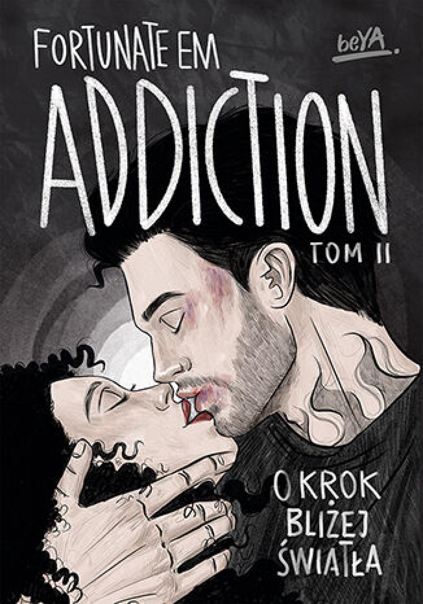 Tytuł: Addiction. O krok bliżej światła. Tom 2
Autor: FortunateEm
Wydawnictwo: BeYA
Formaty: EPUB, PDF, MOBI
