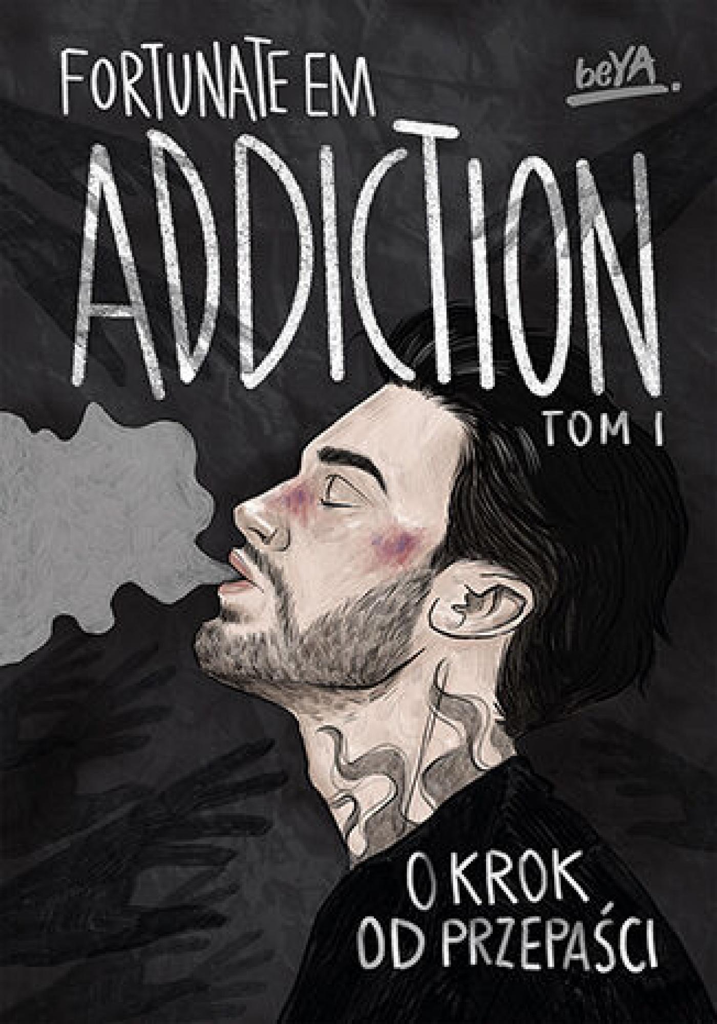 Tytuł: Addiction. O krok od przepaści. Tom 1
Autor: FortunateEm
Wydawnictwo: BeYA
Formaty: EPUB, PDF, MOBI