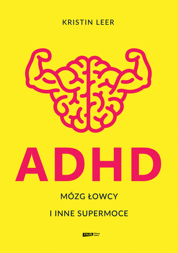 Tytuł: ADHD. Mózg łowcy i inne supermoce
Autor: Leer Kristin
Wydawnictwo: Znak
Formaty: EPUB, MOBI