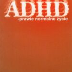 ADHD – prawie normalne życie — okładka e-booka