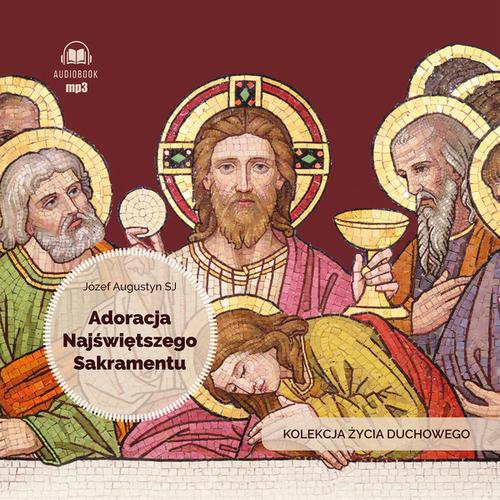 Tytuł: Adoracja Najświętszego Sakramentu
Autor: Józef Augustyn
Wydawnictwo: WAM
Formaty: MP3