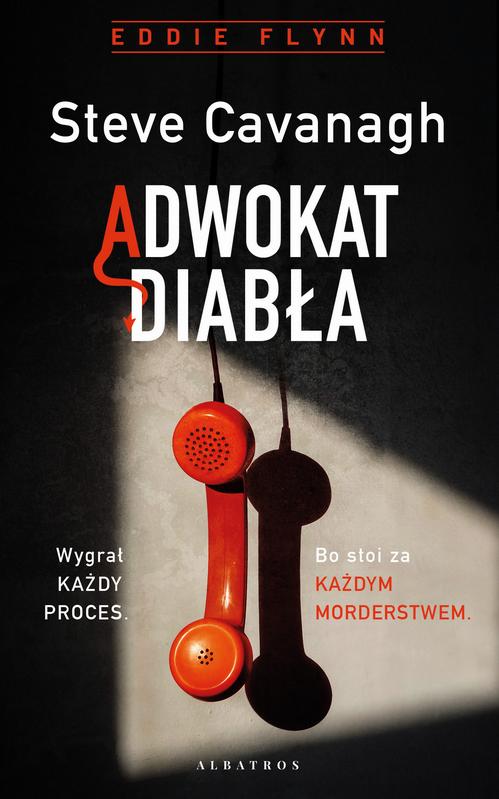 Tytuł: ADWOKAT DIABŁA
Autor: Steve Cavanagh
Wydawnictwo: Albatros
Formaty: EPUB, MOBI