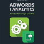 Tytuł: AdWords i Analytics
Autor: Krzysztof Marzec, Tomasz Trzósło
Wydawnictwo: Wydawnictwo Naukowe PWN
Formaty: MOBI, EPUB