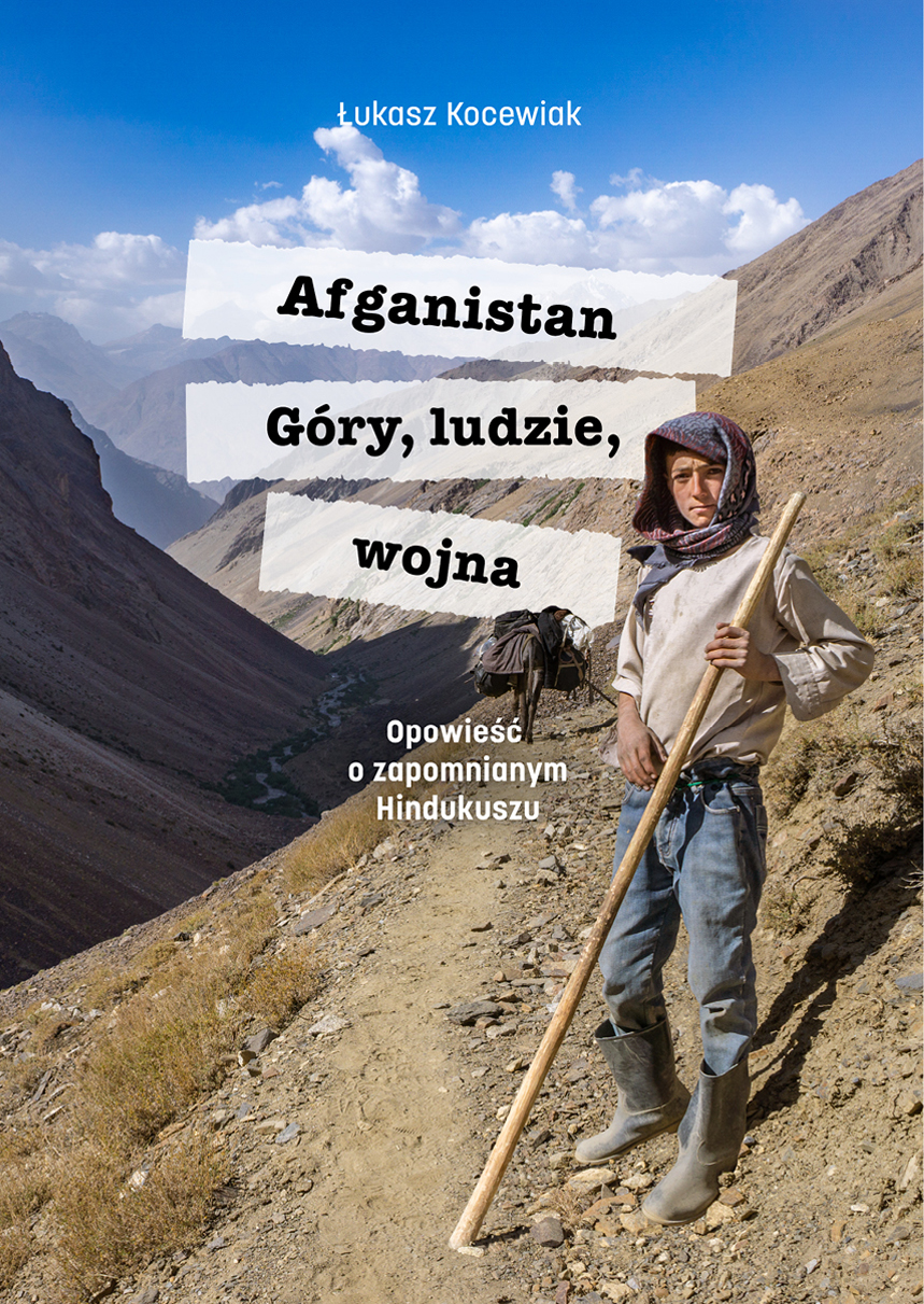 Tytuł: Afganistan. Góry, ludzie, wojna. Opowieść o zapomnianym Hindukuszu
Autor: Łukasz Kocewiak
Wydawnictwo: Bernardinum
Formaty: EPUB, MOBI