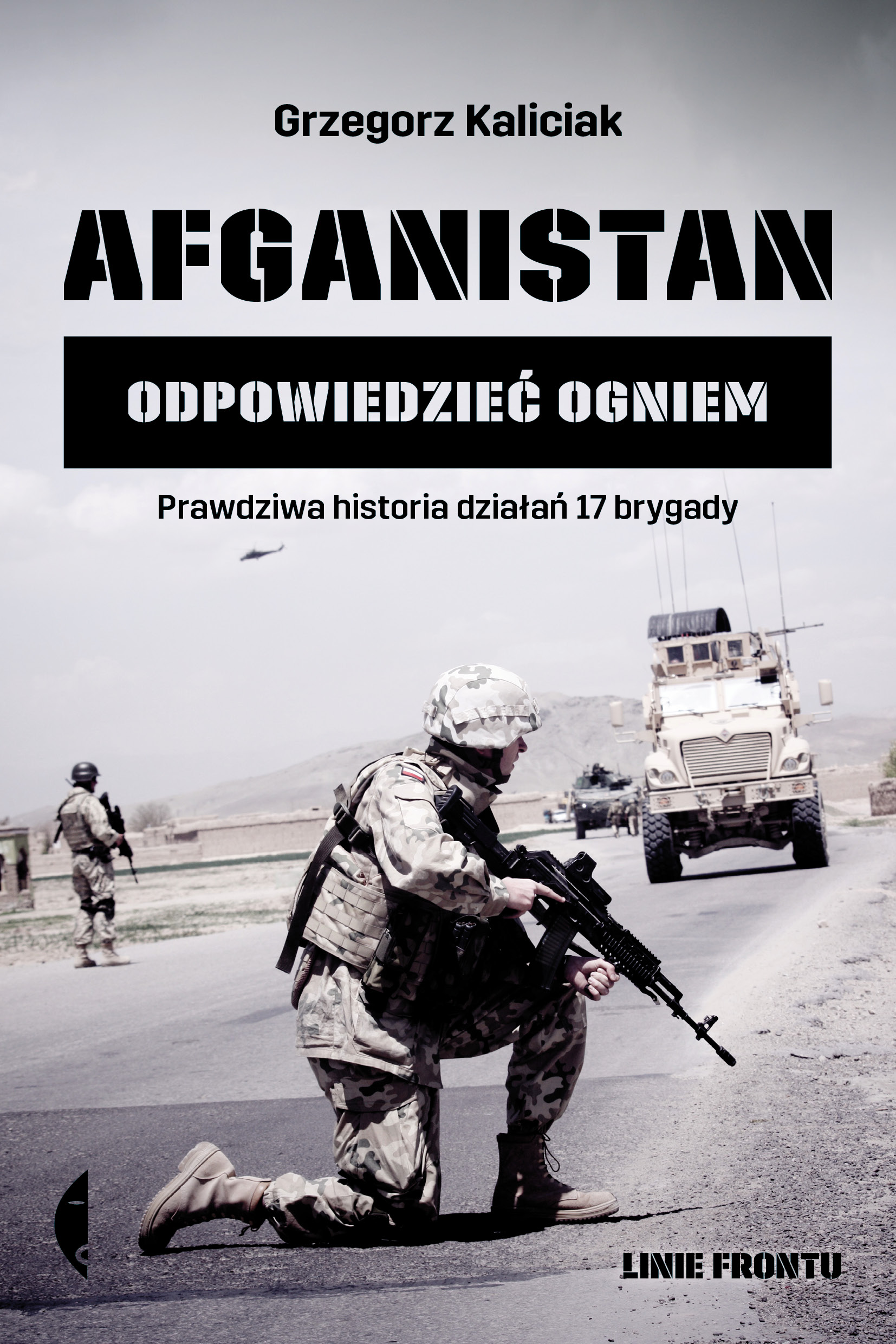 Tytuł: Afganistan. Odpowiedzieć ogniem
Autor: Grzegorz Kaliciak
Wydawnictwo: Wydawnictwo Czarne
Formaty: EPUB, MOBI
