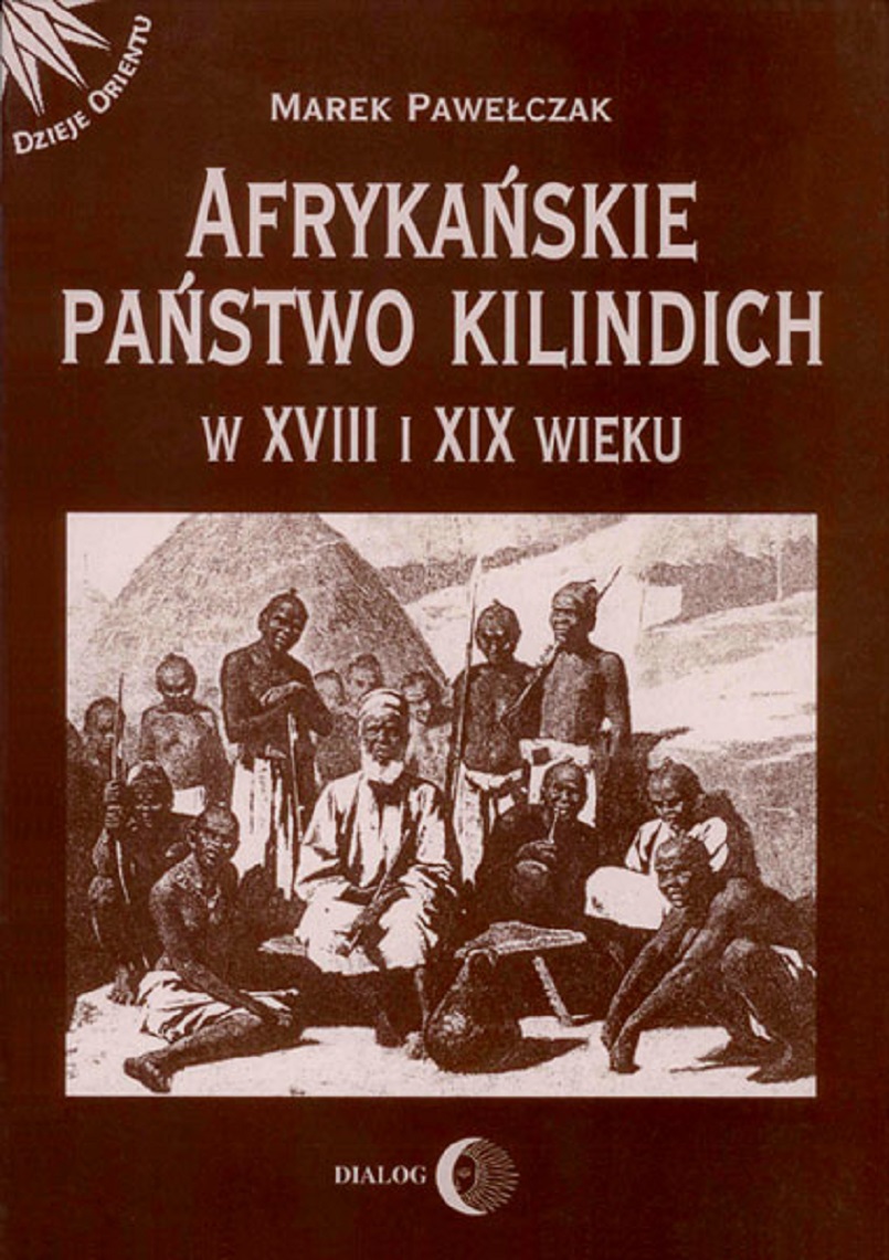 Tytuł: Afrykańskie państwo Kilindich w XVIII i XIX wieku
Autor: Marek Pawełczak
Wydawnictwo: Wydawnictwo Akademickie Dialog
Formaty: EPUB, MOBI