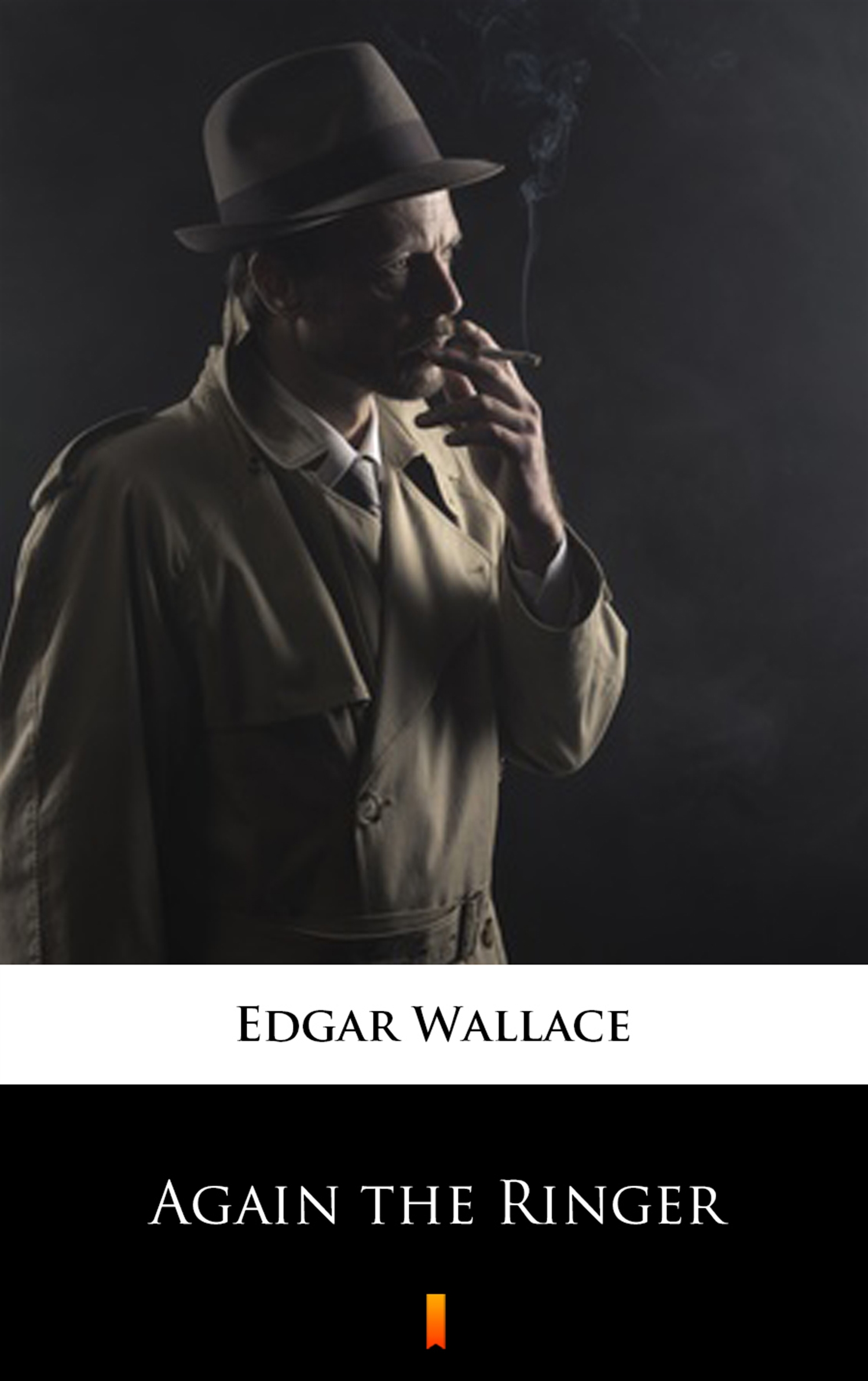 Tytuł: Again the Ringer
Autor: Edgar Wallace
Wydawnictwo: KtoCzyta.pl
Formaty: EPUB, MOBI