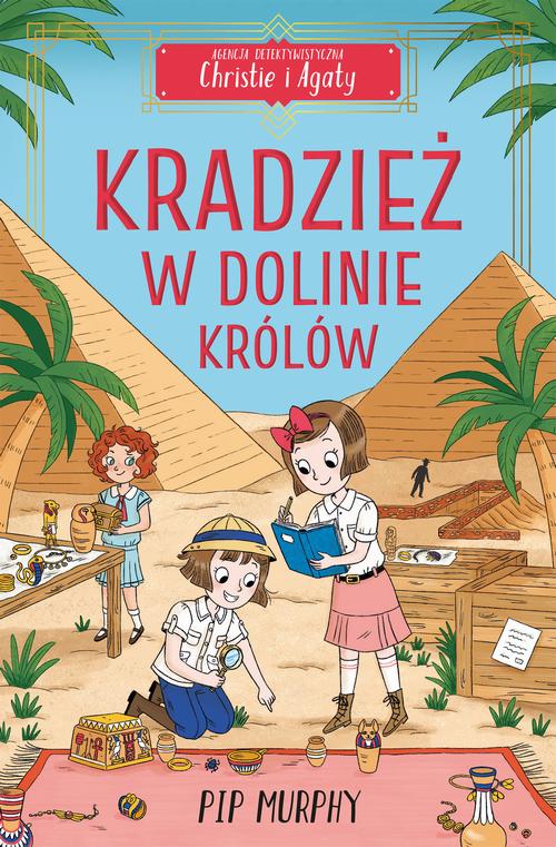 Tytuł: Agencja detektywistyczna Christie i Agaty. Tom 3. Kradzież w Dolinie Królów
Autor: Pip Murphy
Wydawnictwo: Tandem
Formaty: EPUB, MOBI, PDF