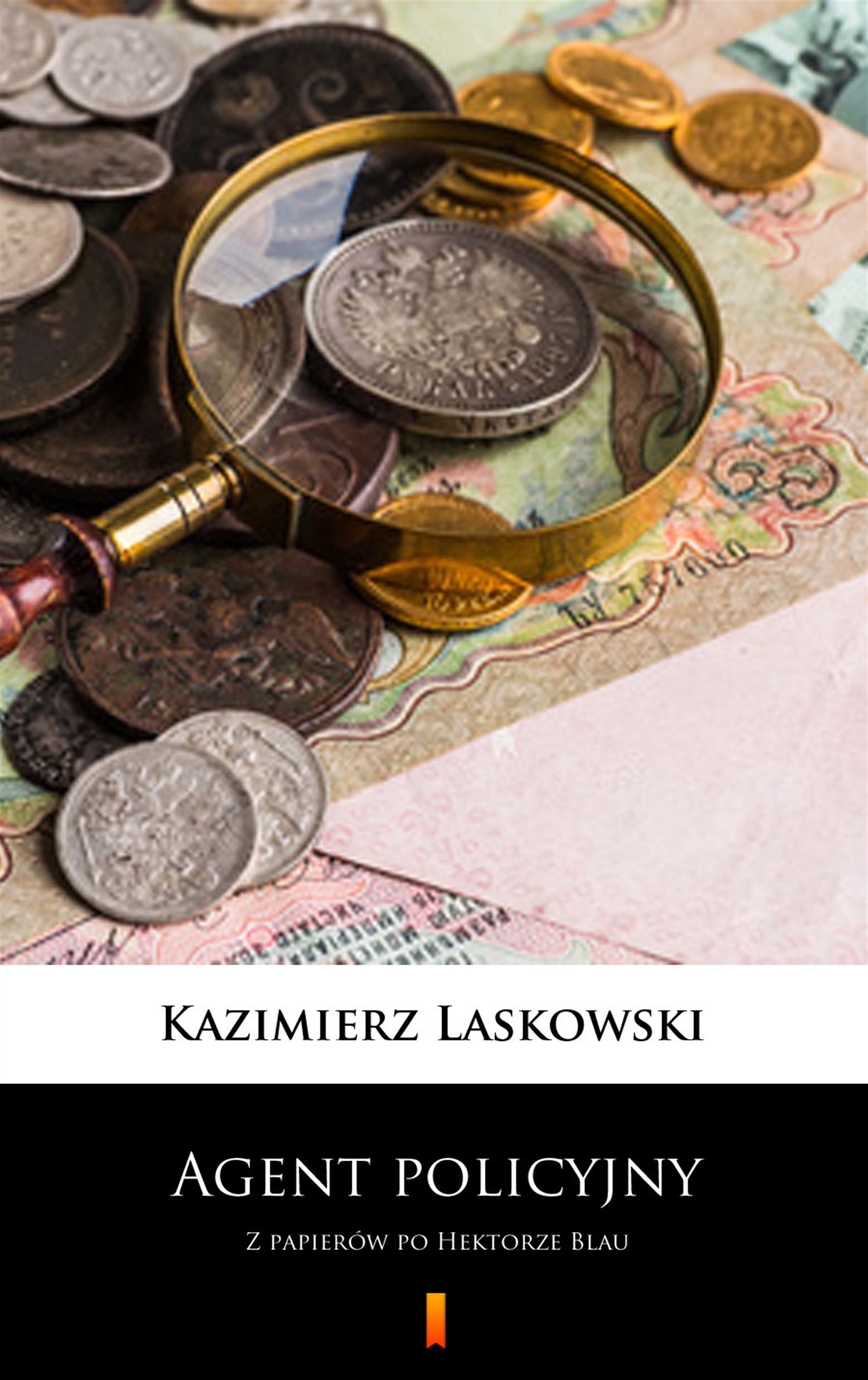 Tytuł: Agent policyjny. Z papierów po Hektorze Blau
Autor: Kazimierz Laskowski
Wydawnictwo: KtoCzyta.pl
Formaty: EPUB, MOBI