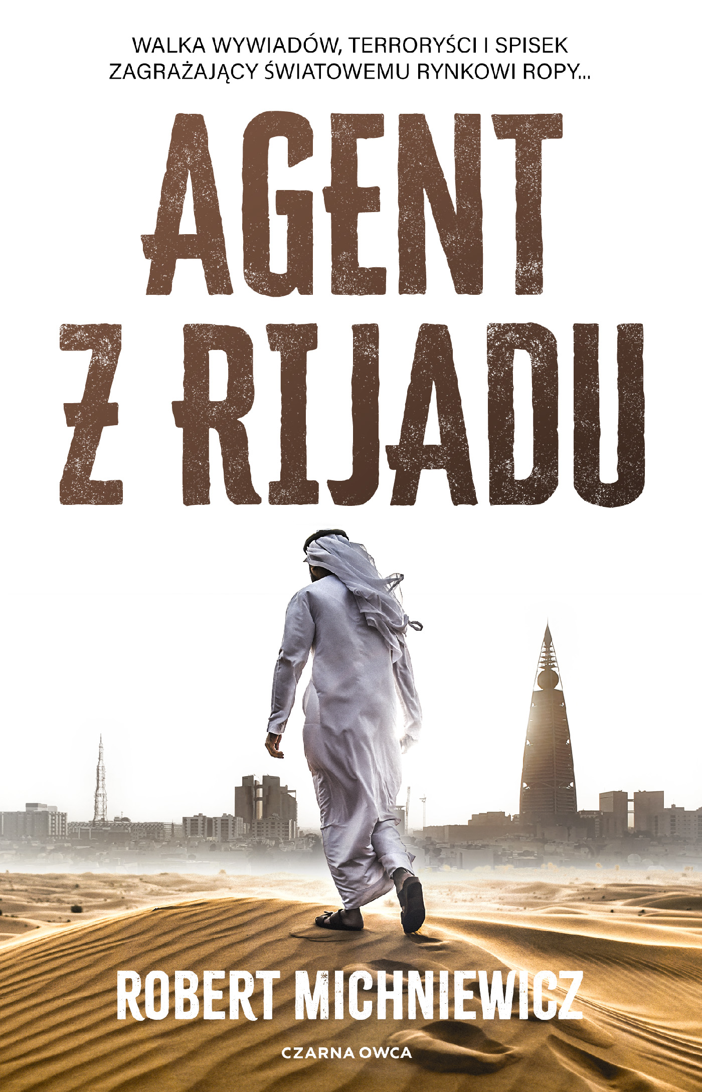 Tytuł: Agent z Rijadu
Autor: Robert Michniewicz
Wydawnictwo: Wydawnictwo Czarna Owca
Formaty: EPUB, MOBI