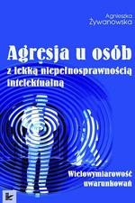 Tytuł: Agresja u osób z lekką niepełnosprawnością intelektualną
Autor: Agnieszka Żywanowska
Wydawnictwo: Impuls
Formaty: PDF