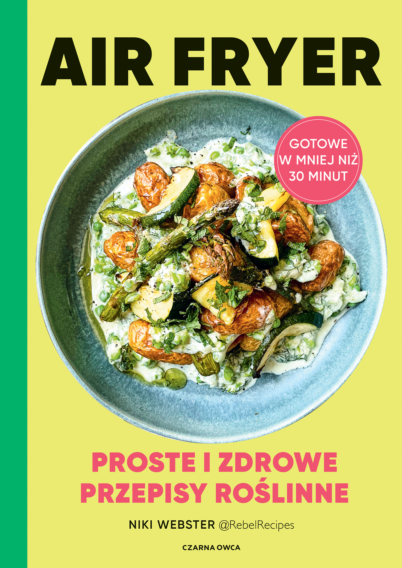 Tytuł: Air Fryer. Proste i zdrowe przepisy roślinne
Autor: Niki Webster
Wydawnictwo: Wydawnictwo Czarna Owca
Formaty: PDF