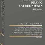 Tytuł: Akademickie prawo zatrudnienia. Komentarz
Autor: Tadeusz Kuczyński, Dominik Wajda, Krzysztof Ślebzak, Elżbieta Ura, Krzysztof Wojciech Baran, Anna Musiała, Daniel Książek, Aleksandra Bocheńska, Mariusz Lekston, Iwona Sierocka, Izabela Florczak, Tadeusz Nycz, Zbigniew Góral
Wydawnictwo: Wolters Kluwer
Formaty: PDF