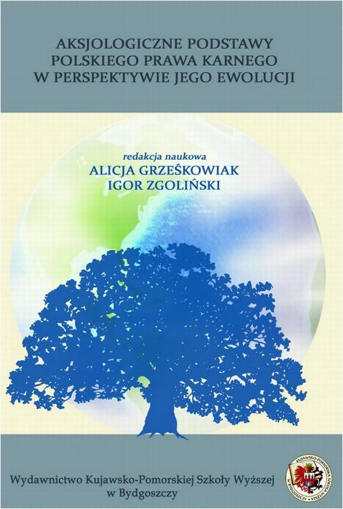 Tytuł: Aksjologiczne podstawy polskiego prawa karnego w perspektywie jego ewolucji
Autor: 
Wydawnictwo: Kujawsko-Pomorska Wyższa Szkoła w Bydgoszczy
Formaty: PDF