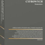 Tytuł: Akt o usługach cyfrowych. Komentarz
Autor: Zbigniew Okoń, Anna Kobylańska, Monika Susałko, Damian Flisak, Monika Jagielska, Mariusz Jagielski, Arwid Mednis, Witold Chomiczewski, Dominik Lubasz, Monika Namysłowska, Berenika Kaczmarek-Templin, Gabriela Bar, Edyta Bielak-Jomaa, Karolina Gałęzowska, Michał Czerniawski, Paweł Makowski, Piotr Drobek, Agnieszka Jabłonowska, Kamil Szpyt, Joanna Łuczak-Tarka, Roman Bieda, Adam Szkurłat, Magdalena Piech, Iga Małobęcka-Szwast, Karolina Mojzesowicz, Paweł Biały, Piotr Budrewicz, Marcin Lewoszewski, Urszula Góral
Wydawnictwo: Wolters Kluwer
Formaty: PDF