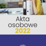 Tytuł: Akta osobowe 2022
Autor: Praca Zbiorowa Pod Redakcją Katarzyny Wrońskiej-Zblewskiej
Wydawnictwo: Wiedza i Praktyka
Formaty: PDF
