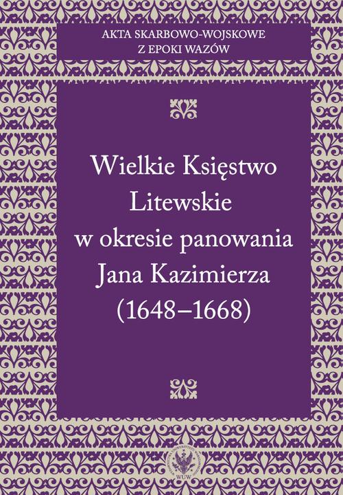 Akta skarbowo-wojskowe z epoki Wazów. [Tom 2] Wielkie Księstwo Litewskie w okresie panowania Jana Kazimierza (1648-1668) — okładka e-booka