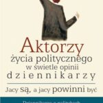 Tytuł: Aktorzy życia politycznego w świecie opinii dziennikarzy Jacy są a jacy powinni być
Autor: Sabina Pawlas-Czyż
Wydawnictwo: Impuls
Formaty: PDF