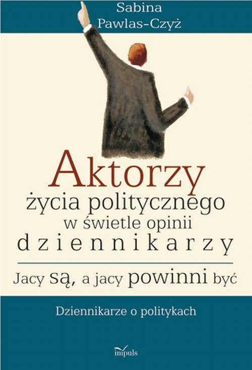 Tytuł: Aktorzy życia politycznego w świecie opinii dziennikarzy Jacy są a jacy powinni być
Autor: Sabina Pawlas-Czyż
Wydawnictwo: Impuls
Formaty: PDF