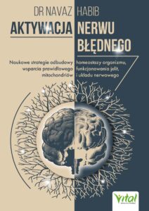 Aktywacja nerwu błędnego. Naukowe strategie odbudowy homeostazy organizmu, wsparcia prawidłowego funkcjonowania jelit, mitochondriów i układu nerwowego — okładka e-booka