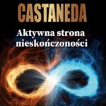 Tytuł: Aktywna strona nieskończoności
Autor: Carlos Castaneda
Wydawnictwo: Vis-a-vis Etiuda
Formaty: PDF, MOBI, EPUB