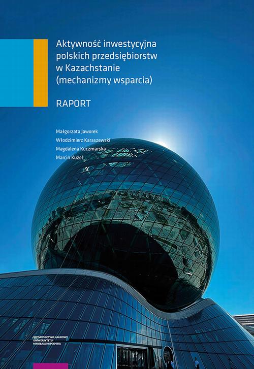Tytuł: Aktywność inwestycyjna polskich przedsiębiorstw w Kazachstanie (mechanizmy wsparcia). Raport
Autor: Małgorzata Jaworek, Włodzimierz Karaszewski, Magdalena Kuczmarska, Marcin Kuzel
Wydawnictwo: Wydawnictwo Naukowe UMK
Formaty: PDF