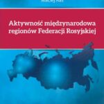 Tytuł: Aktywność międzynarodowa regionów Federacji Rosyjskiej
Autor: Maciej Raś
Wydawnictwo: Elipsa Dom Wydawniczy i Handlowy
Formaty: PDF