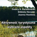 Tytuł: Aktywność turystyczna – wybrane aspekty
Autor: Cezary A. Kwiatkowski, Elżbieta Harasim, Joanna Hawlena
Wydawnictwo: Spatium
Formaty: PDF