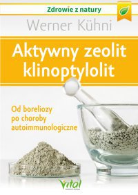 Tytuł: Aktywny zeolit - klinoptylolit.
Autor: Werner Kuhni
Wydawnictwo: Vital
Formaty: EPUB, MOBI, PDF