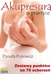 Akupresura w praktyce. Zestaw punktów na 70 schorzeń — okładka e-booka