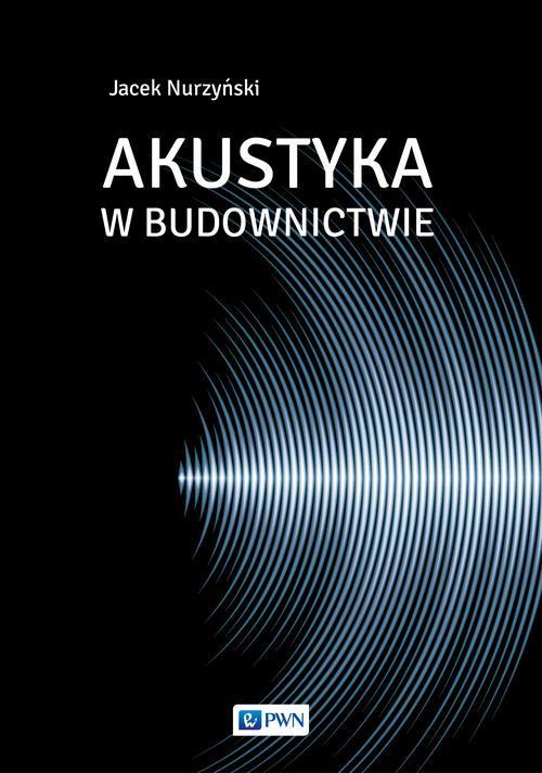 Tytuł: Akustyka w budownictwie
Autor: Jacek Nurzyński
Wydawnictwo: Wydawnictwo Naukowe PWN
Formaty: EPUB, MOBI