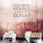 Ale mnie strzeż od wszelkiego złego — okładka e-booka
