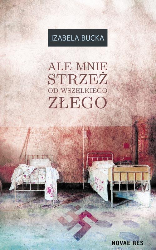 Ale mnie strzeż od wszelkiego złego — okładka e-booka