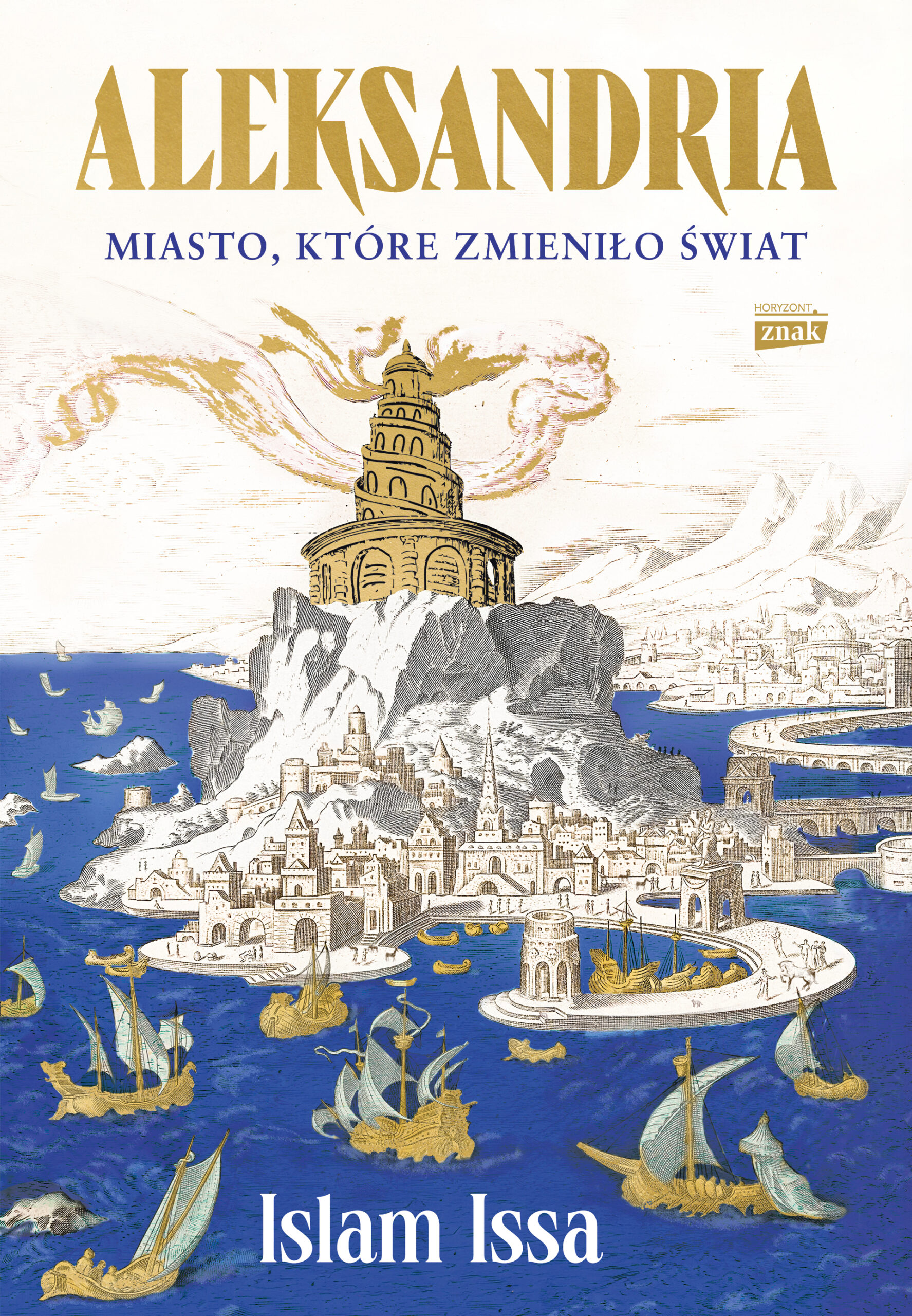 Tytuł: Aleksandria. Miasto, które zmieniło świat
Autor: Islam Issa
Wydawnictwo: Horyzont
Formaty: EPUB, MOBI