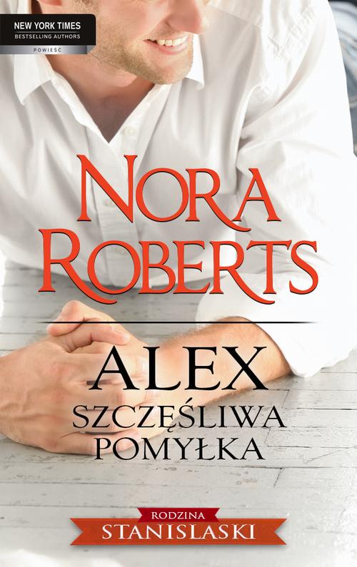 Tytuł: Alex  Szczęśliwa pomyłka
Autor: Nora Roberts
Wydawnictwo: HarperCollins Polska
Formaty: MOBI, EPUB