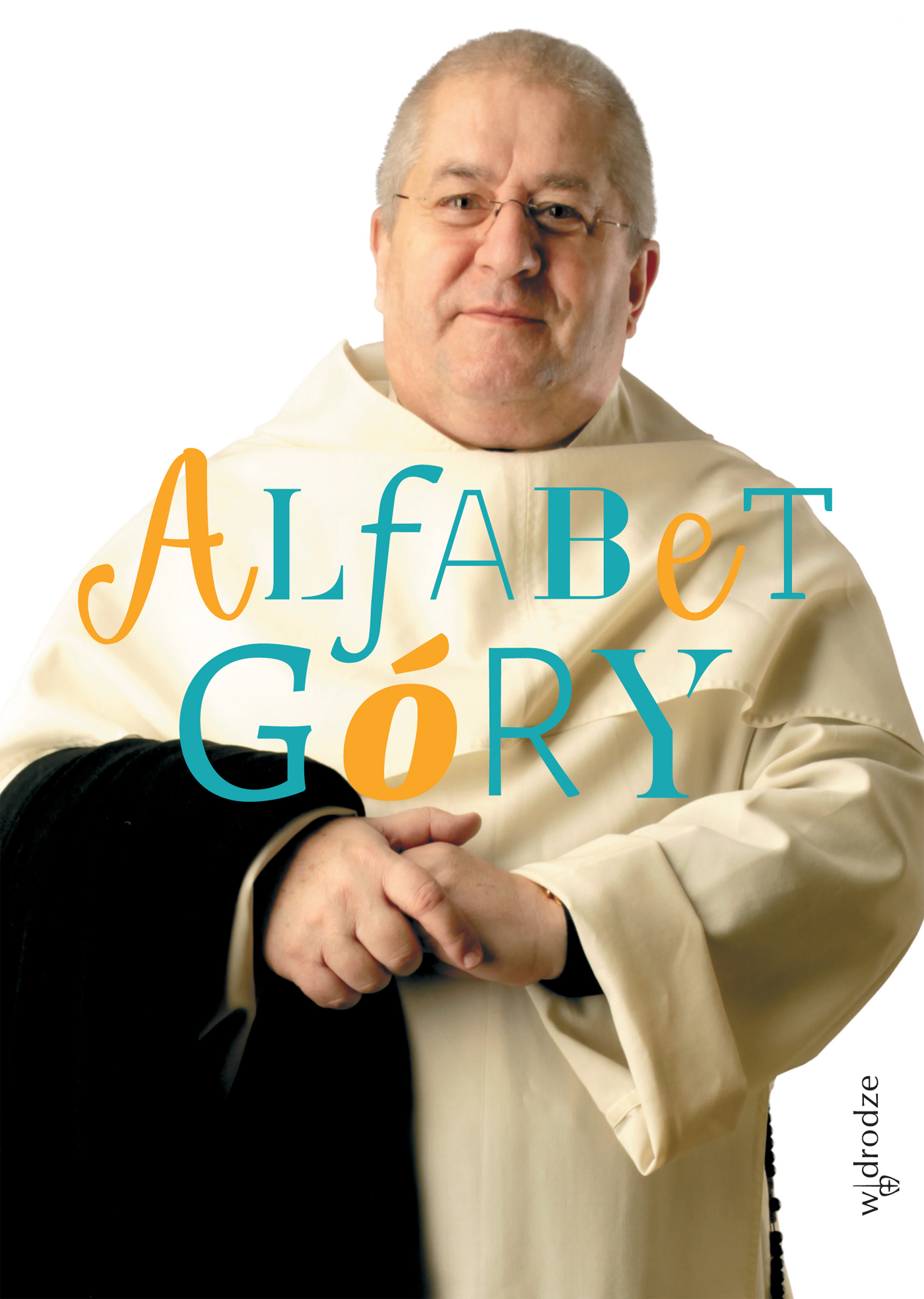 Tytuł: Alfabet Góry
Autor: Jan Góra OP
Wydawnictwo: W drodze
Formaty: EPUB, PDF, MOBI