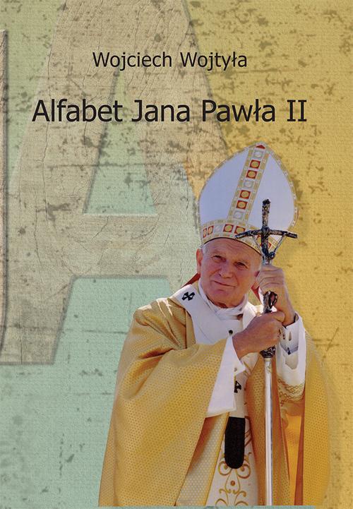 Tytuł: Alfabet Jana Pawła II
Autor: Wojciech Wojtyła
Wydawnictwo: Spatium
Formaty: PDF