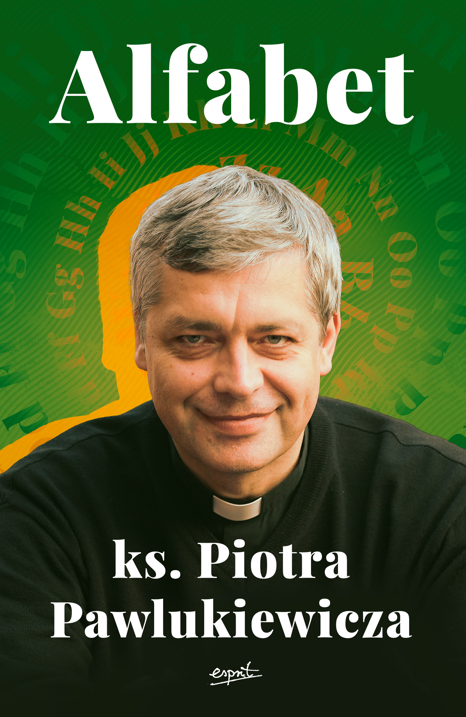 Tytuł: Alfabet ks. Pawlukiewicza EBOOK
Autor: Ks. Piotr Pawlukiewicz
Wydawnictwo: Wydawnictwo Esprit
Formaty: EPUB, MOBI