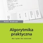 Tytuł: Algorytmika praktyczna
Autor: Piotr Stańczyk
Wydawnictwo: Wydawnictwo Naukowe PWN
Formaty: PDF