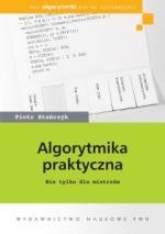 Tytuł: Algorytmika praktyczna
Autor: Piotr Stańczyk
Wydawnictwo: Wydawnictwo Naukowe PWN
Formaty: PDF