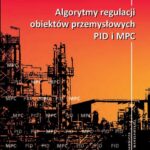 Tytuł: Algorytmy regulacji obiektów przemysłowych PID i MPC
Autor: Piotr Tatjewski
Wydawnictwo: Oficyna Wydawnicza Politechniki Warszawskiej
Formaty: PDF