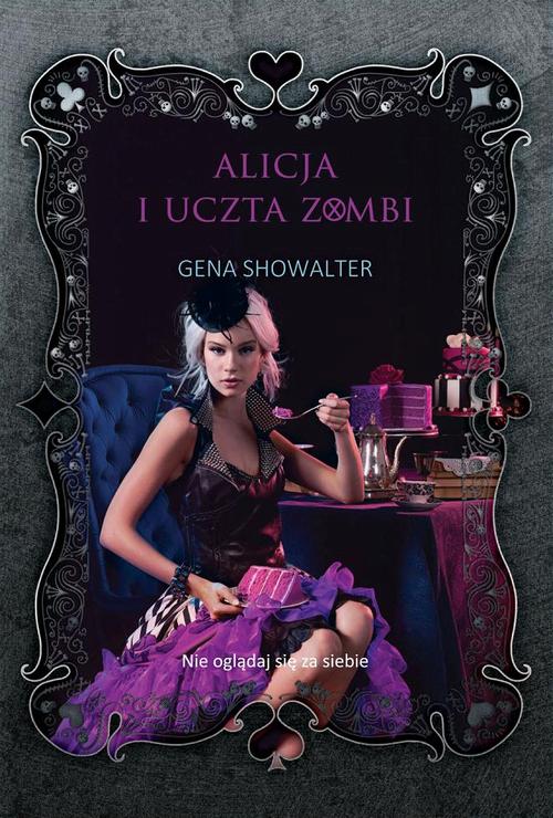 Tytuł: Alicja i uczta zombi
Autor: Gena Showalter
Wydawnictwo: HarperCollins Polska
Formaty: MOBI, EPUB