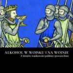 Tytuł: Alkohol w wojsku i na wojnie. Z dziejów wojskowości polskiej i powszechnej
Autor: Praca zbiorowa
Wydawnictwo: Napoleon V
Formaty: MOBI, EPUB