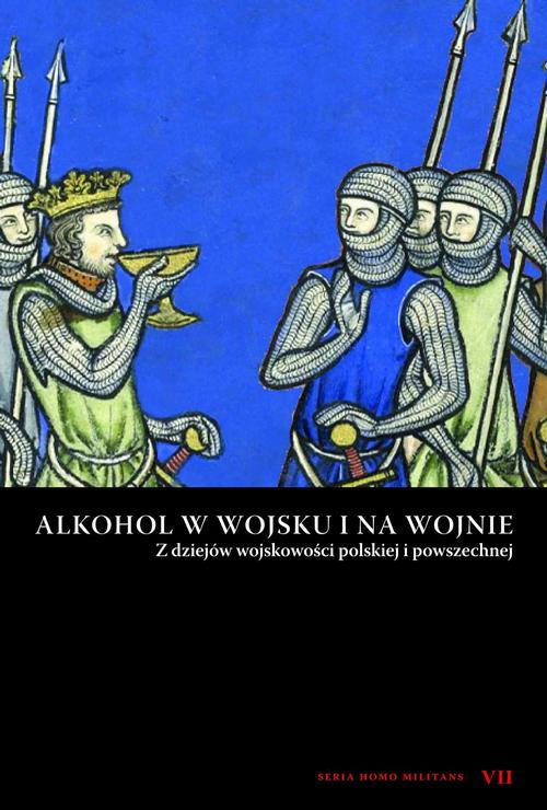 Tytuł: Alkohol w wojsku i na wojnie. Z dziejów wojskowości polskiej i powszechnej
Autor: Praca zbiorowa
Wydawnictwo: Napoleon V
Formaty: MOBI, EPUB