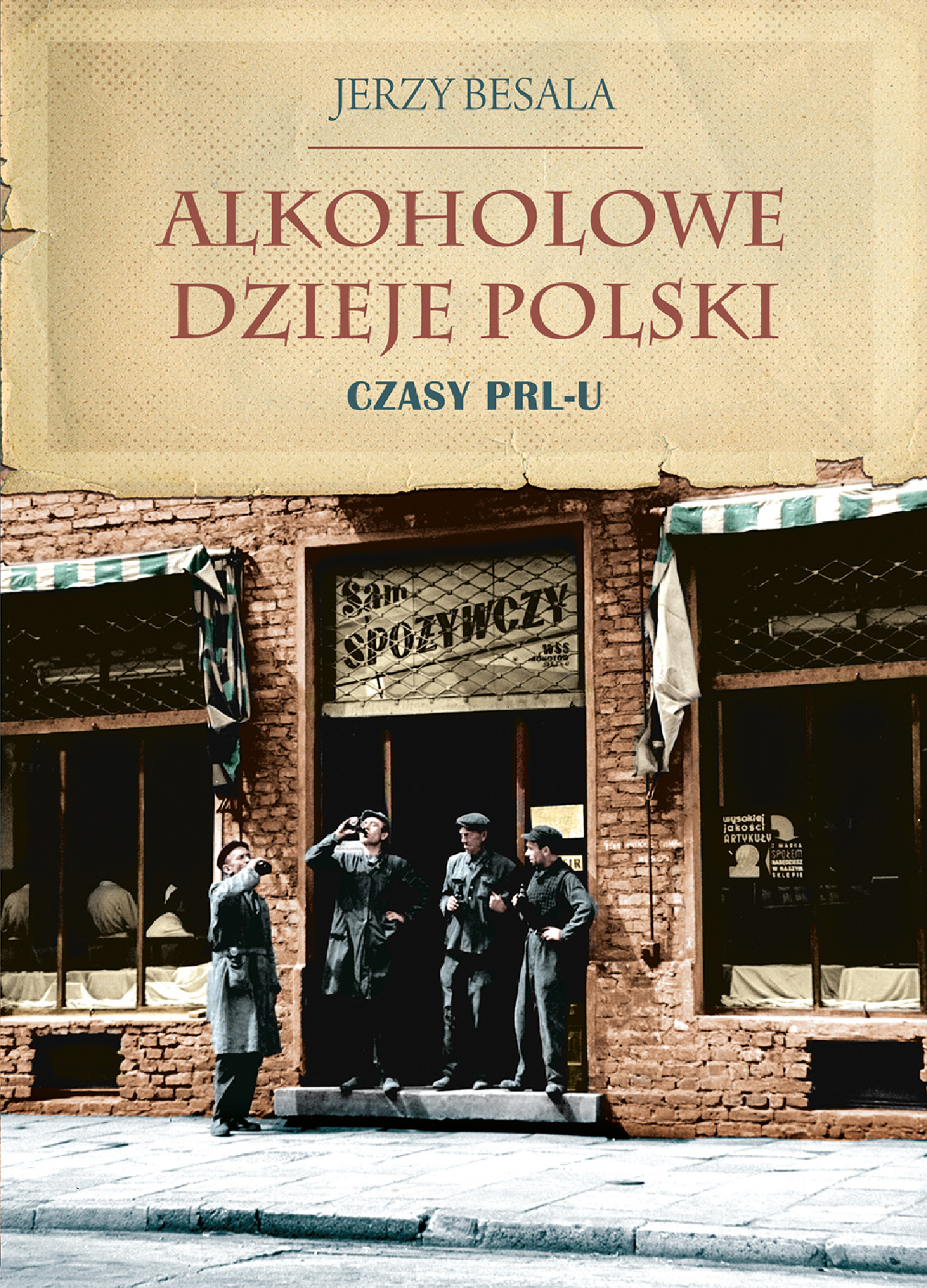 Tytuł: Alkoholowe dzieje Polski. Czasy PRL-u
Autor: Jerzy Besala
Wydawnictwo: Zysk i S-ka
Formaty: EPUB, MOBI