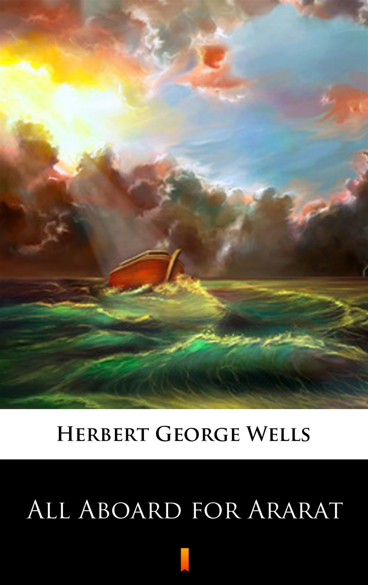 Tytuł: All Aboard for Ararat
Autor: Herbert George Wells
Wydawnictwo: KtoCzyta.pl
Formaty: EPUB, MOBI